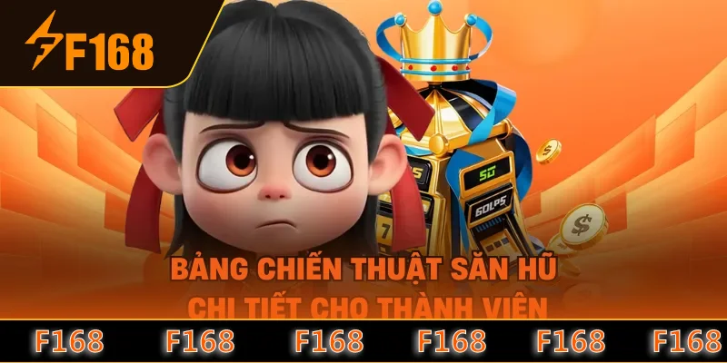 Bảng chiến thuật săn hũ chi tiết cho thành viên Bảng chiến thuật săn hũ chi tiết cho thành viên