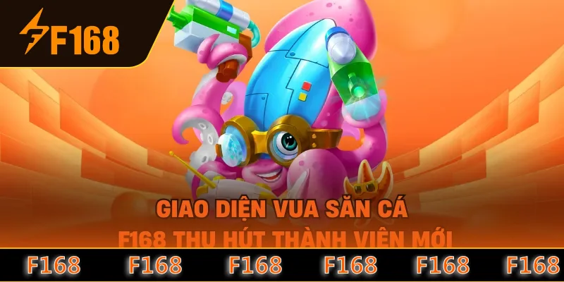 Giao diện vua săn cá F168 thu hút thành viên mới Giao diện vua săn cá F168 thu hút thành viên mới
