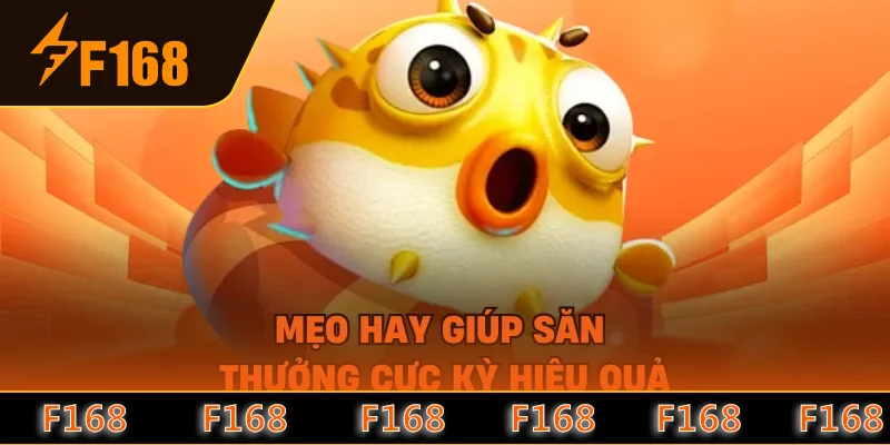Mẹo hay giúp săn thưởng cực kỳ hiệu quả Mẹo hay giúp săn thưởng cực kỳ hiệu quả