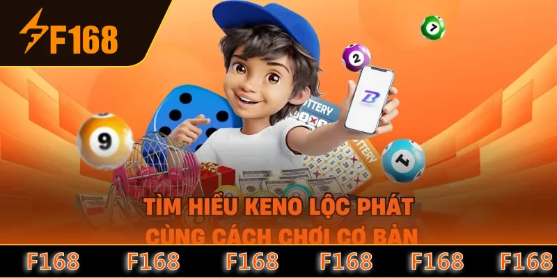 Tìm hiểu Keno Lộc Phát cùng cách chơi cơ bản Tìm hiểu Keno Lộc Phát cùng cách chơi cơ bản